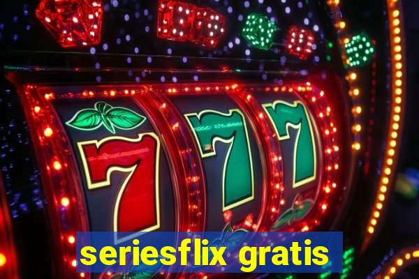seriesflix gratis